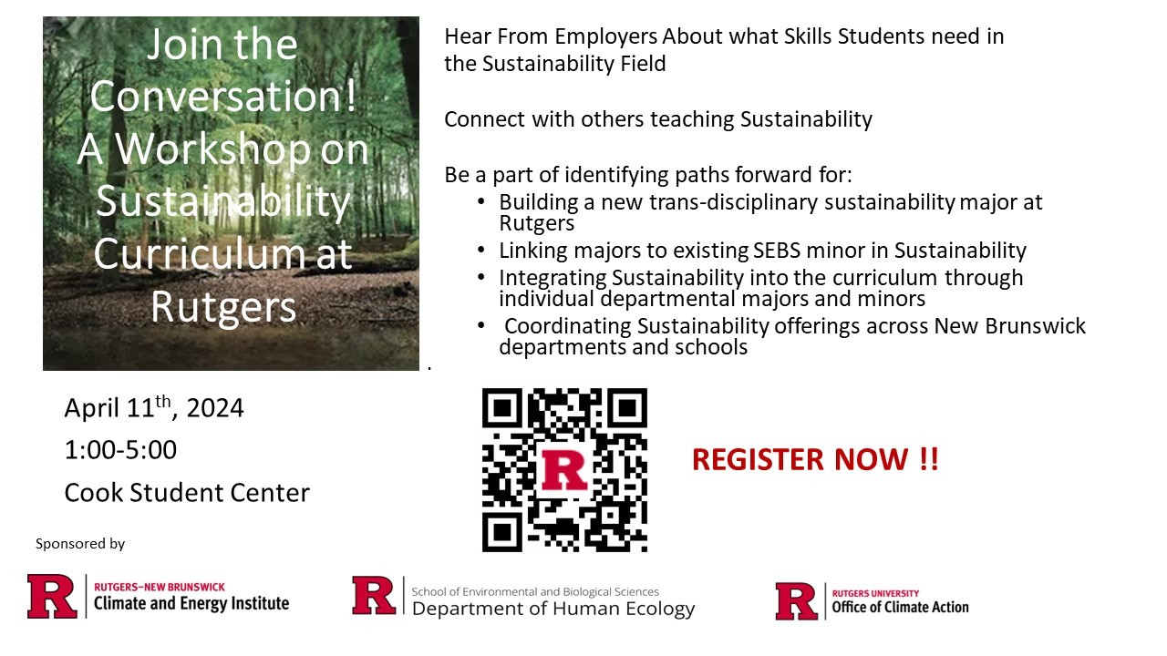 Sustainability curriculum flyer. For more information about this event, please contact shwomrac@sebs.rutgers.edu